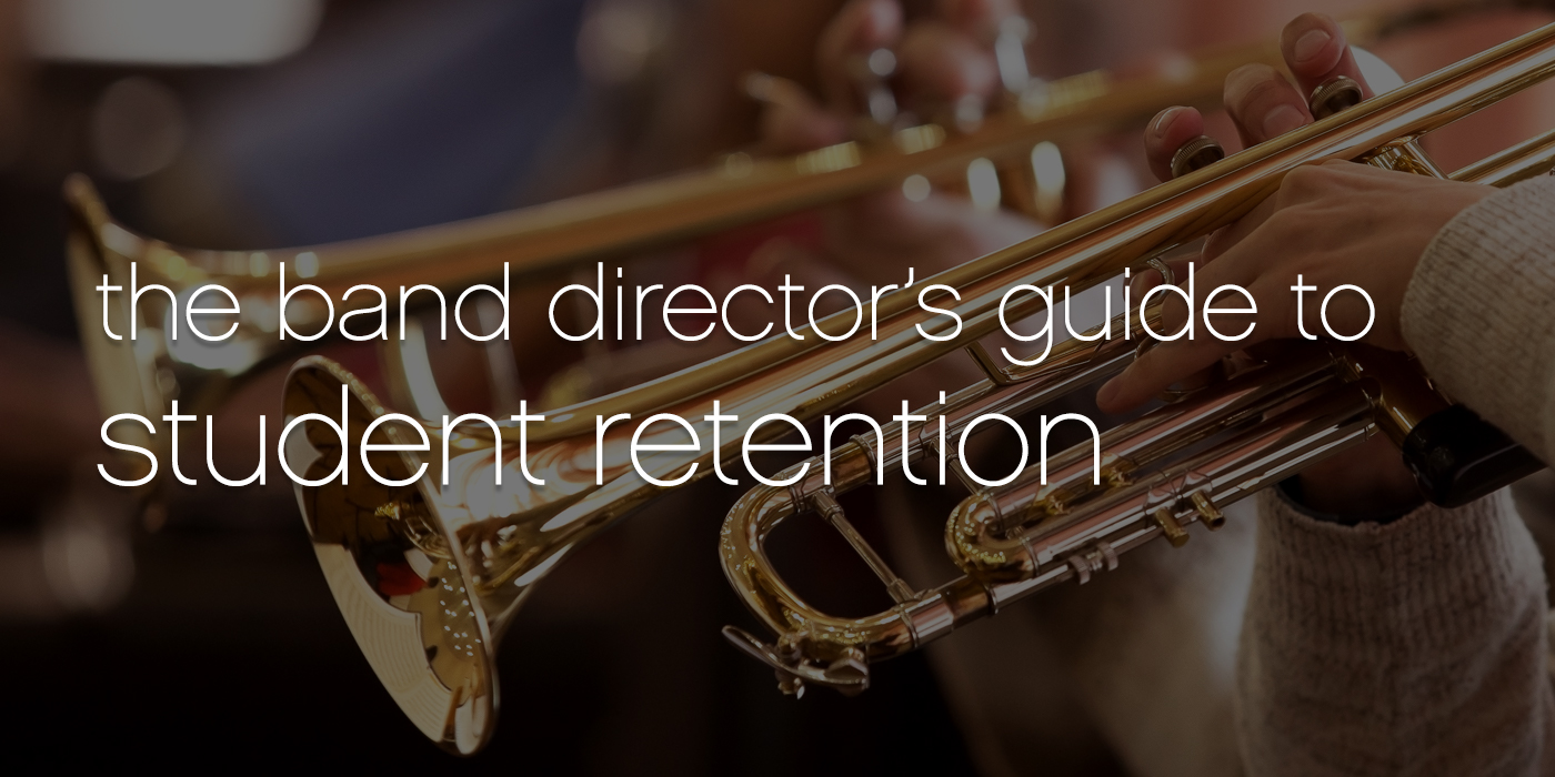 The Band Director’s Guide to Student Retention