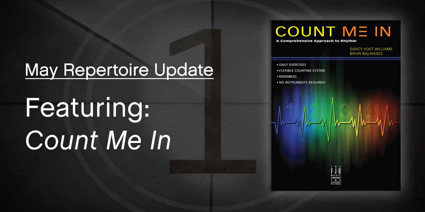 May Repertoire Update Featuring "Count Me In"