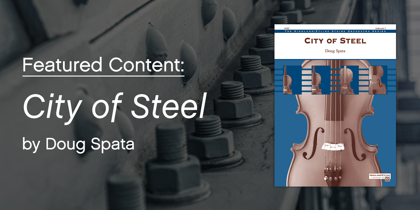 Featured Repertoire: City of Steel by Doug Spata
