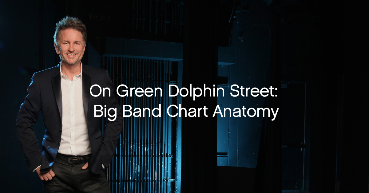 Gordon Goodwin on Arranging: On Green Dolphin Street