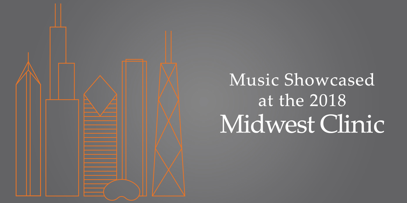 Music Showcased at the 2018 Midwest Clinic