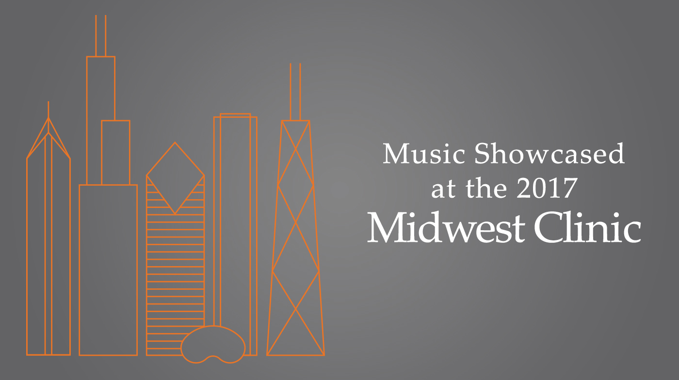 Music Showcased at the 2017 Midwest Clinic